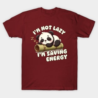 I'm Not Lazy I'm Saving Energy T-Shirt